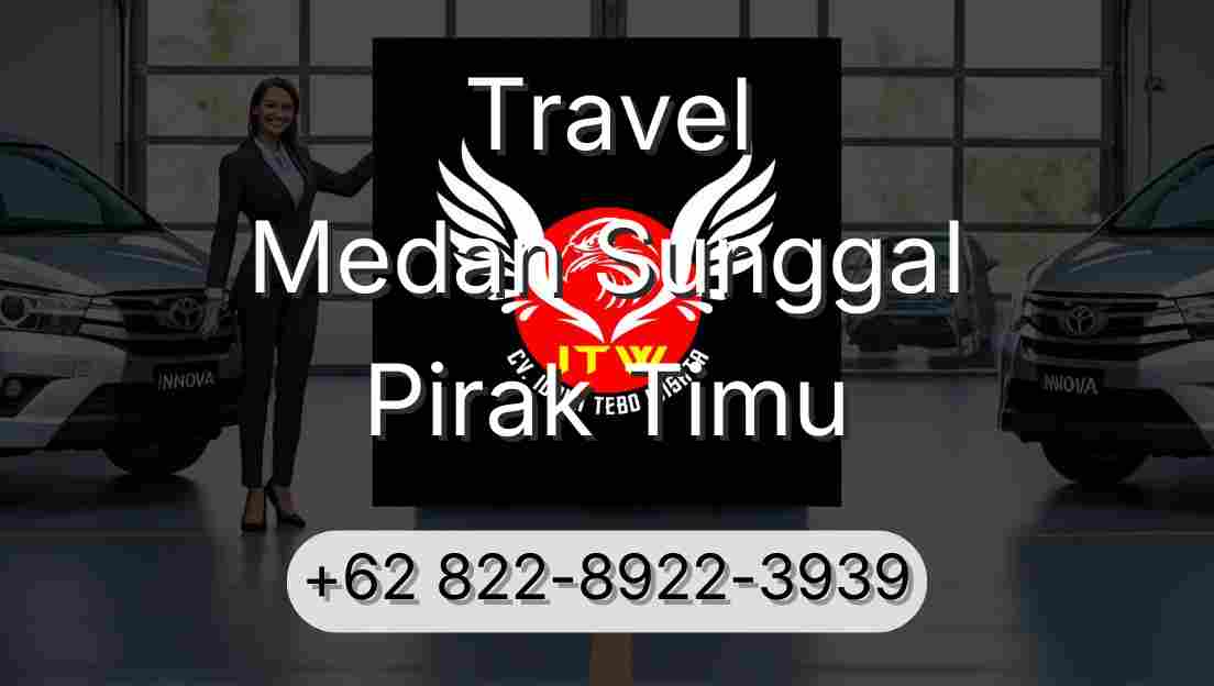Travel Medan Sunggal Pirak Timu