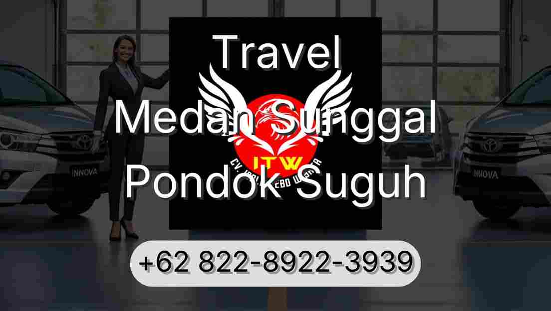 Travel Medan Sunggal Pondok Suguh