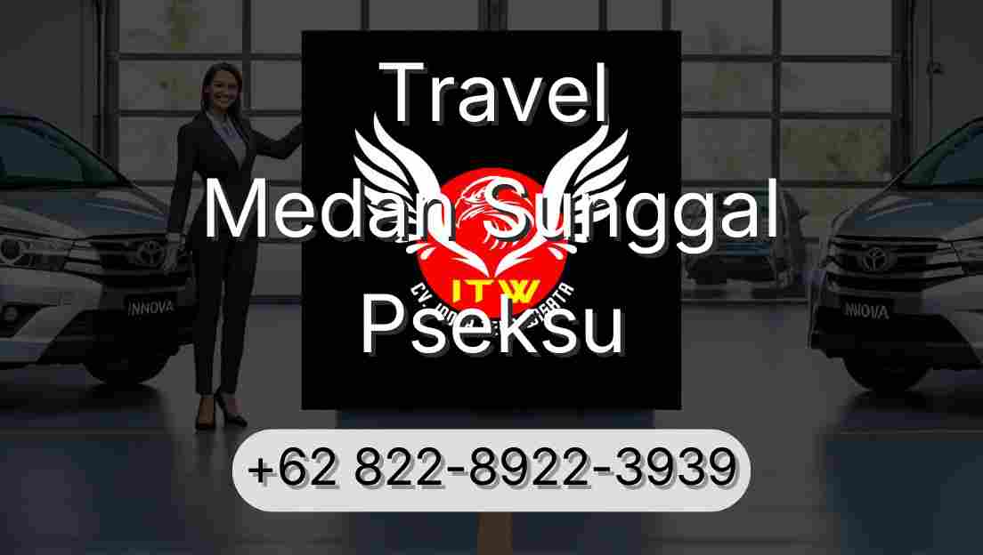 Travel Medan Sunggal Pseksu