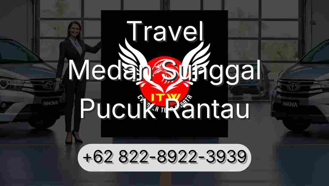 Travel Medan Sunggal Pucuk Rantau