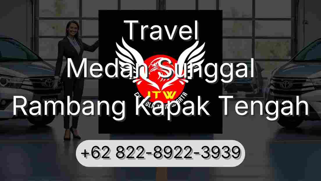Travel Medan Sunggal Rambang Kapak Tengah