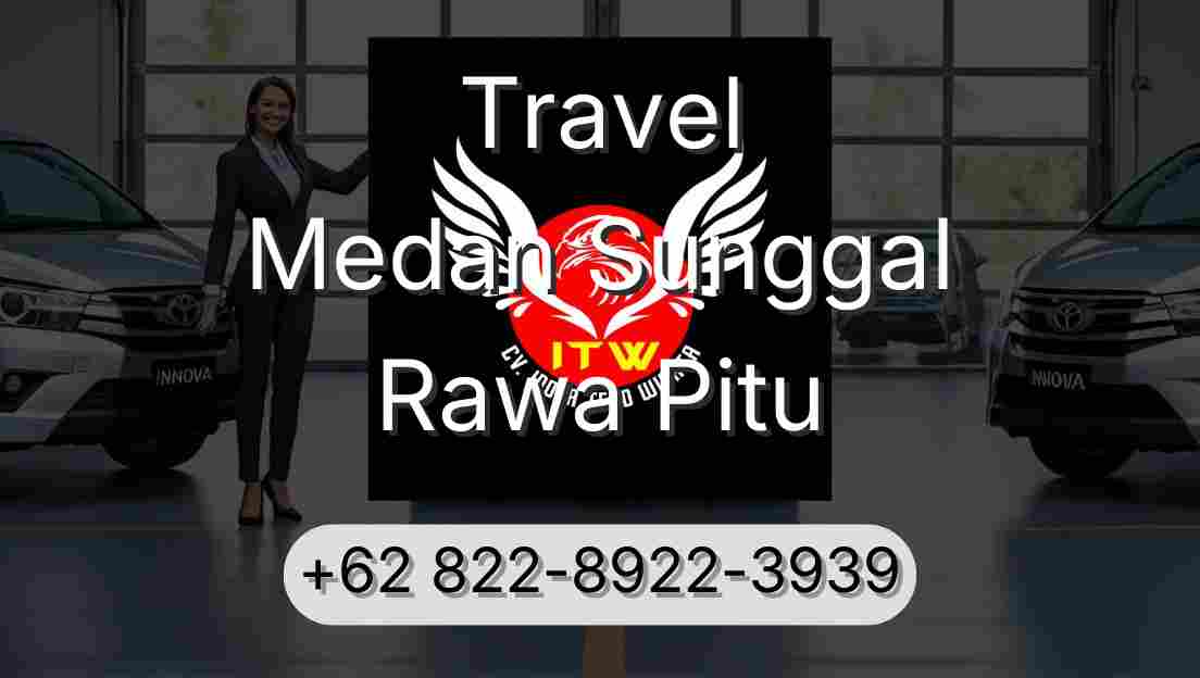 Travel Medan Sunggal Rawa Pitu