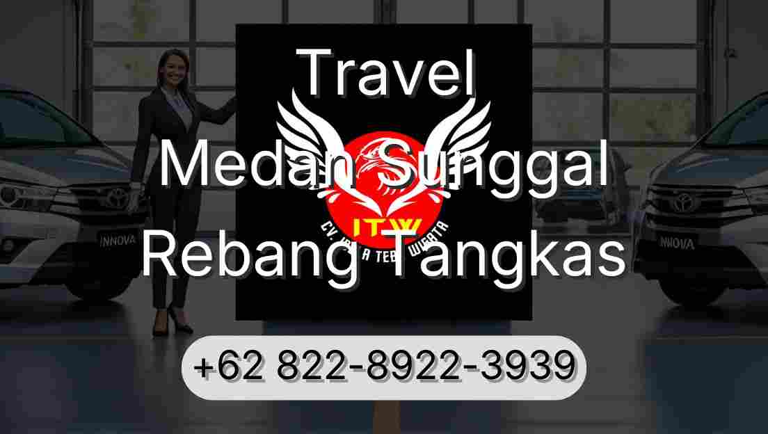 Travel Medan Sunggal Rebang Tangkas