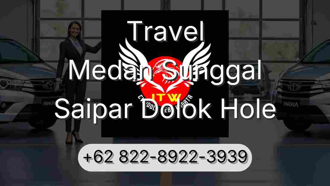 Travel Medan Sunggal Saipar Dolok Hole
