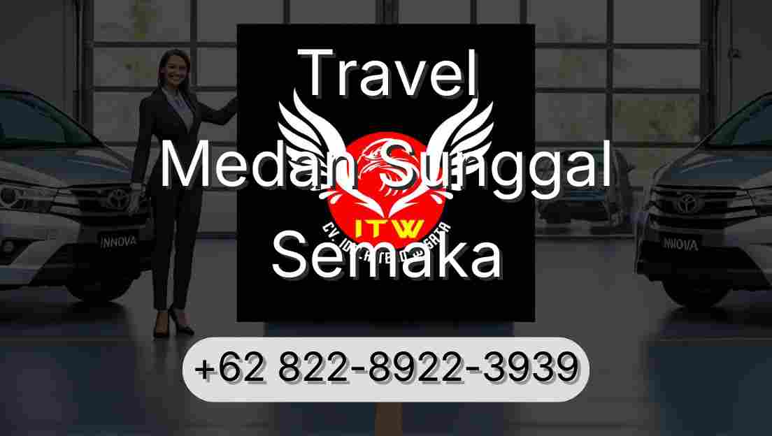 Travel Medan Sunggal Semaka