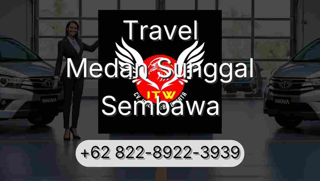 Travel Medan Sunggal Sembawa