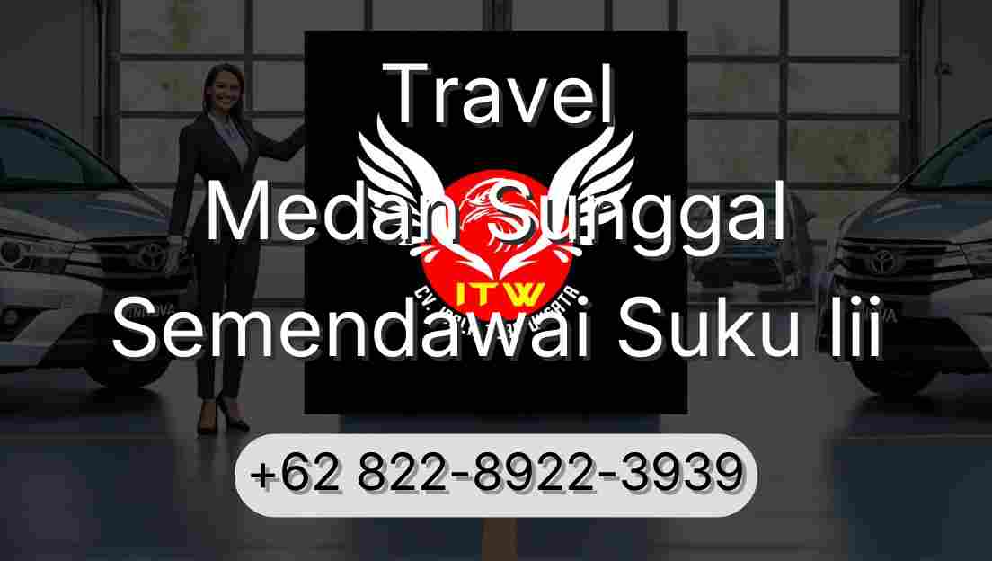 Travel Medan Sunggal Semendawai Suku Iii