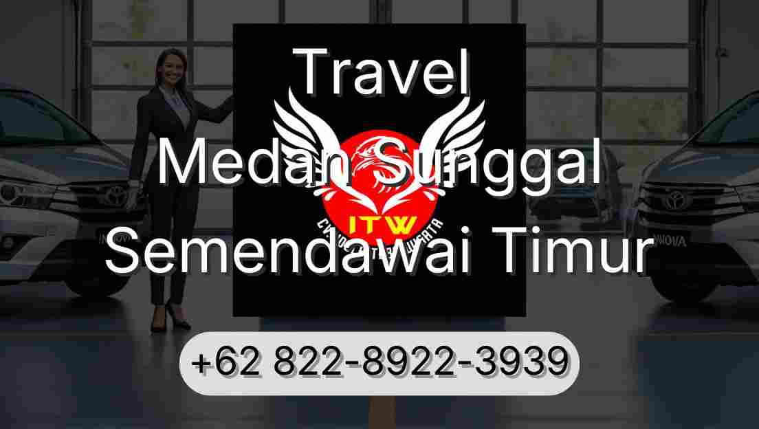 Travel Medan Sunggal Semendawai Timur