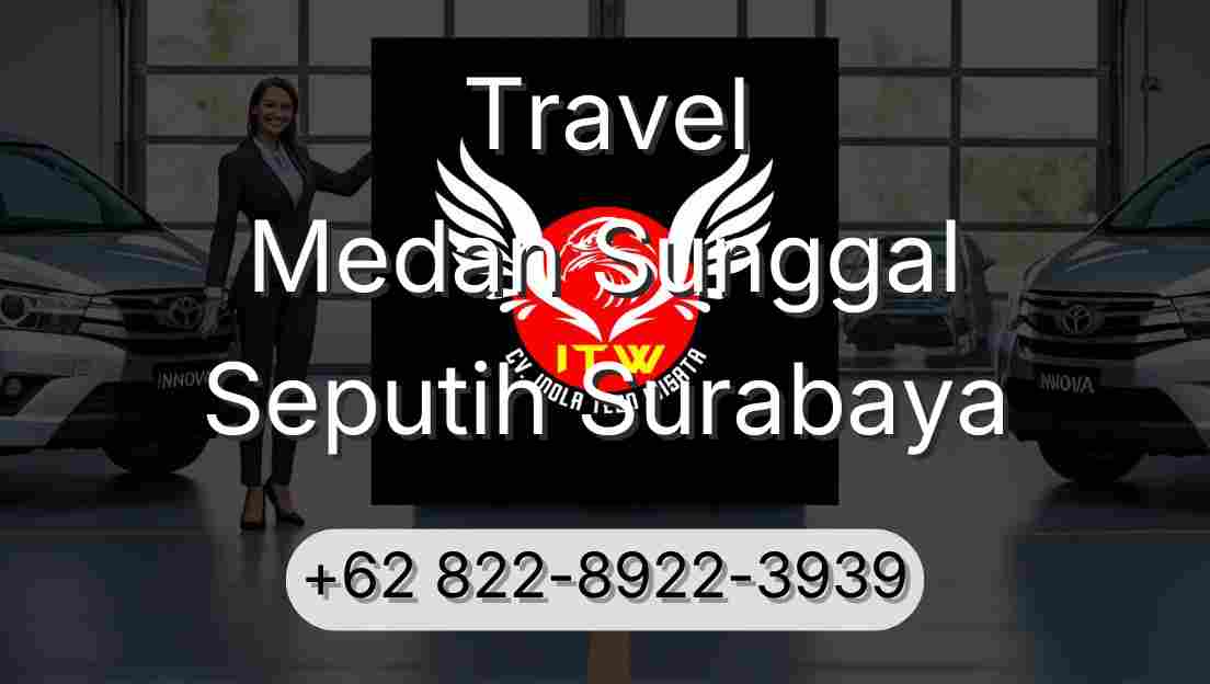 Travel Medan Sunggal Seputih Surabaya