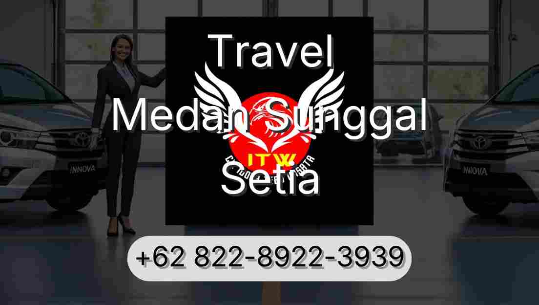 Travel Medan Sunggal Setia