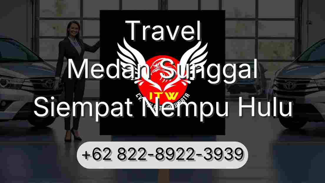 Travel Medan Sunggal Siempat Nempu Hulu