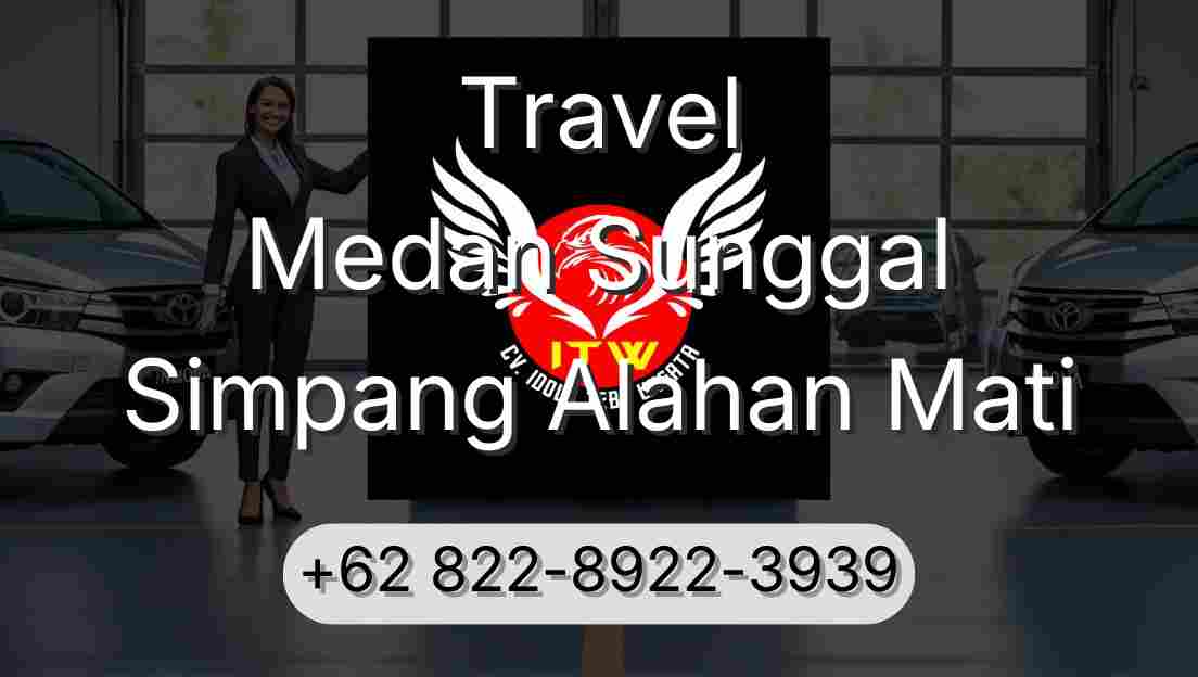 Travel Medan Sunggal Simpang Alahan Mati