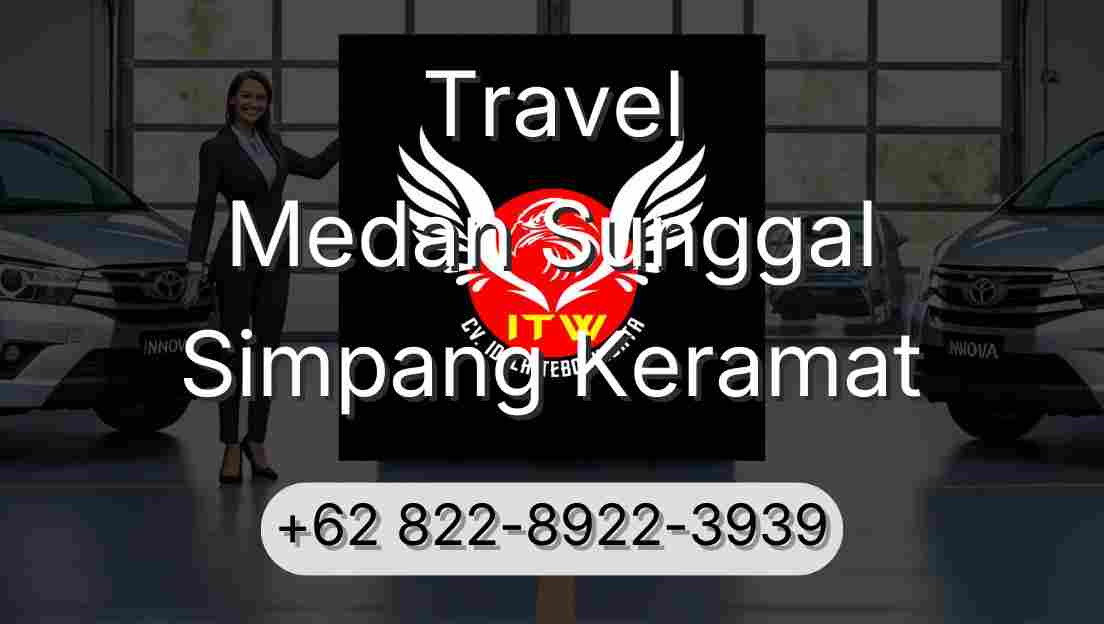 Travel Medan Sunggal Simpang Keramat