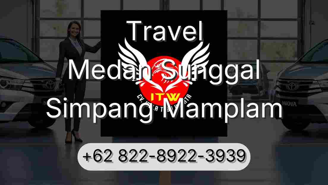 Travel Medan Sunggal Simpang Mamplam