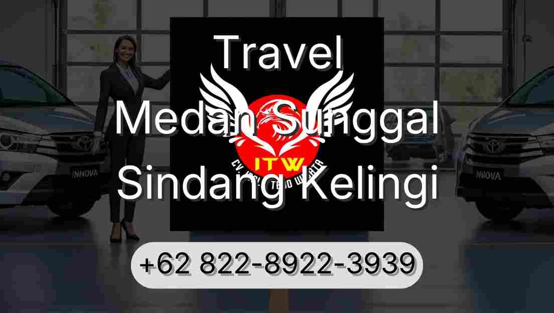 Travel Medan Sunggal Sindang Kelingi