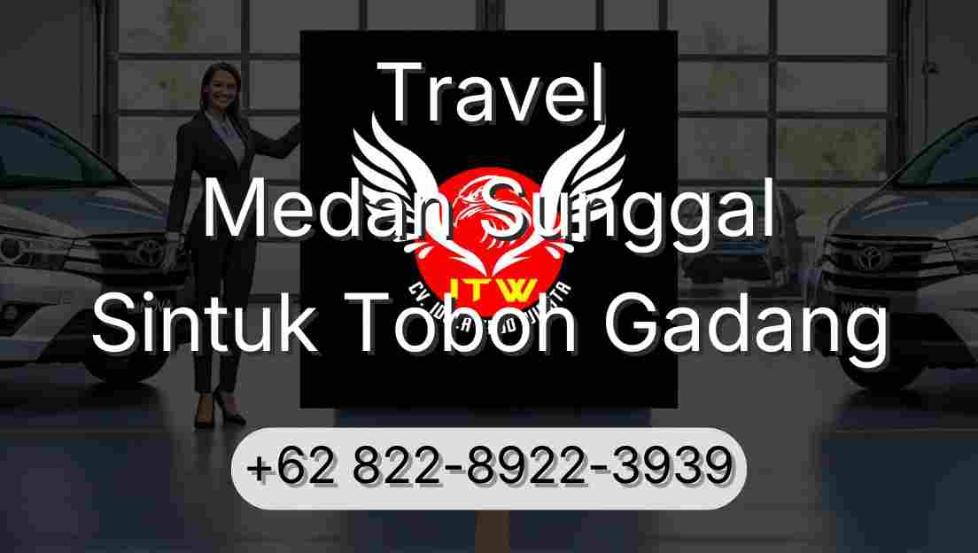 Travel Medan Sunggal Sintuk Toboh Gadang