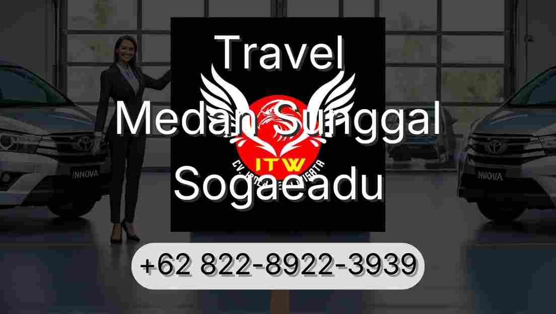Travel Medan Sunggal Sogaeadu