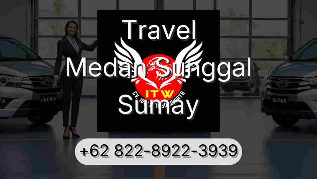 Travel Medan Sunggal Sumay