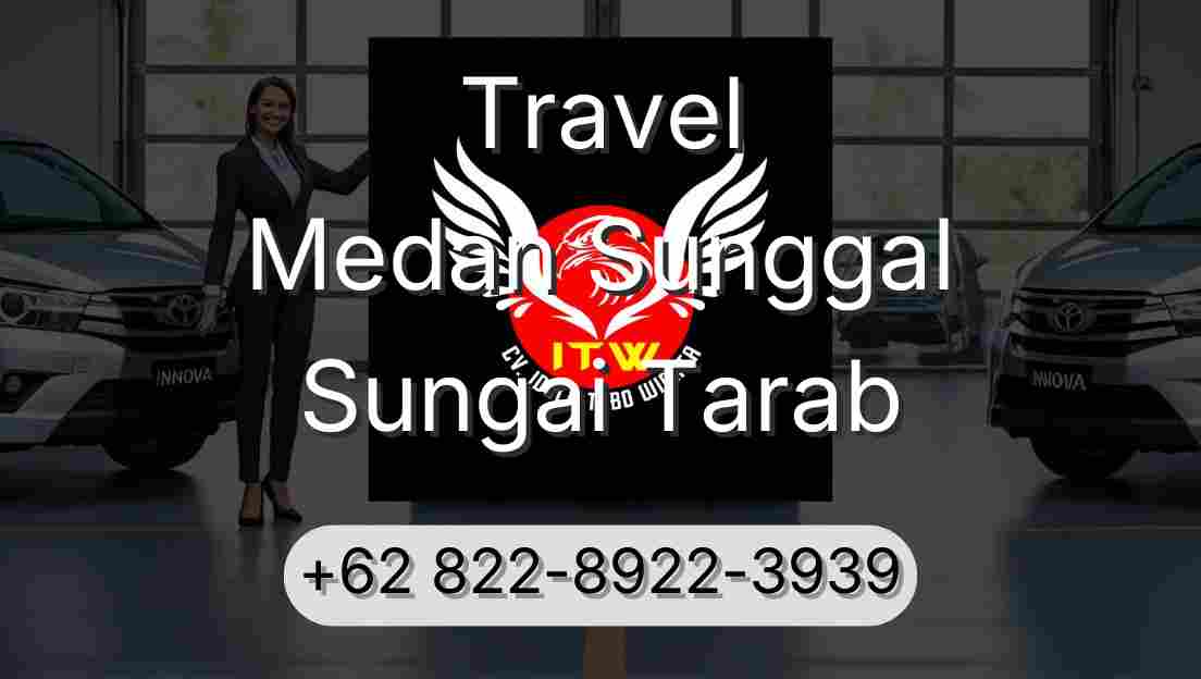 Travel Medan Sunggal Sungai Tarab