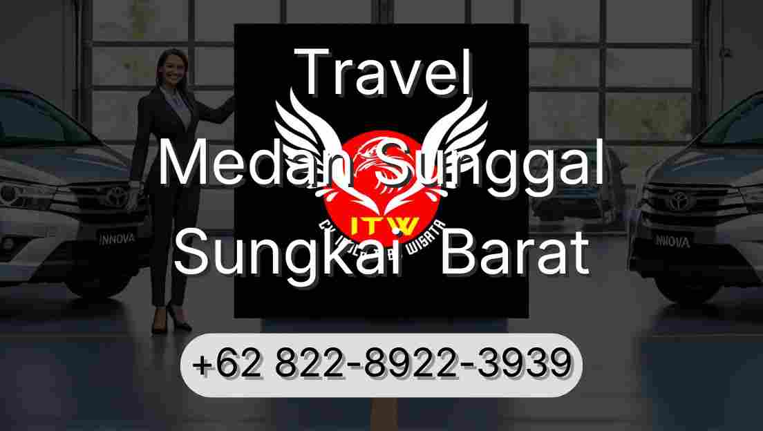 Travel Medan Sunggal Sungkai  Barat
