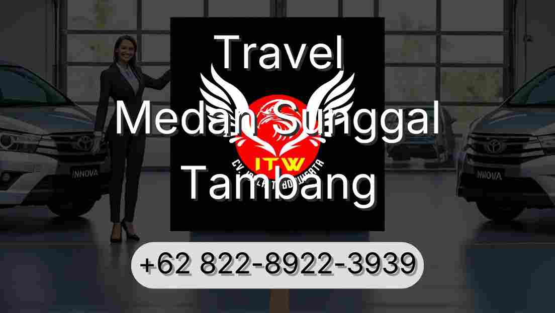 Travel Medan Sunggal Tambang