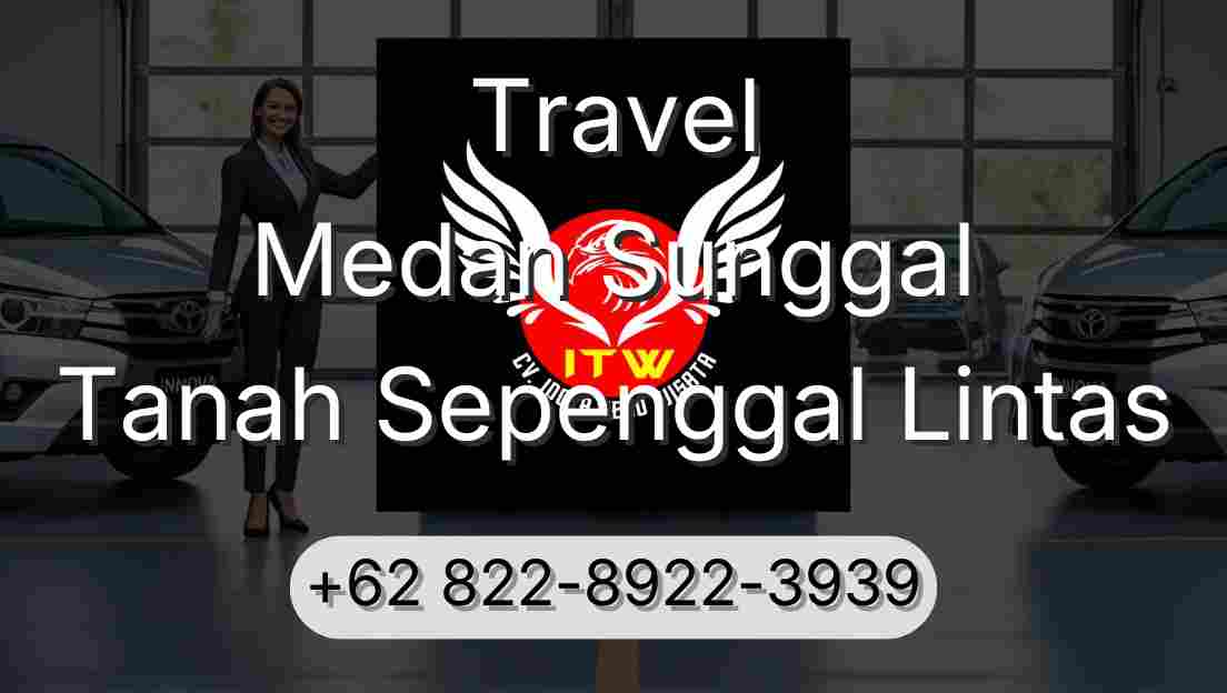 Travel Medan Sunggal Tanah Sepenggal Lintas