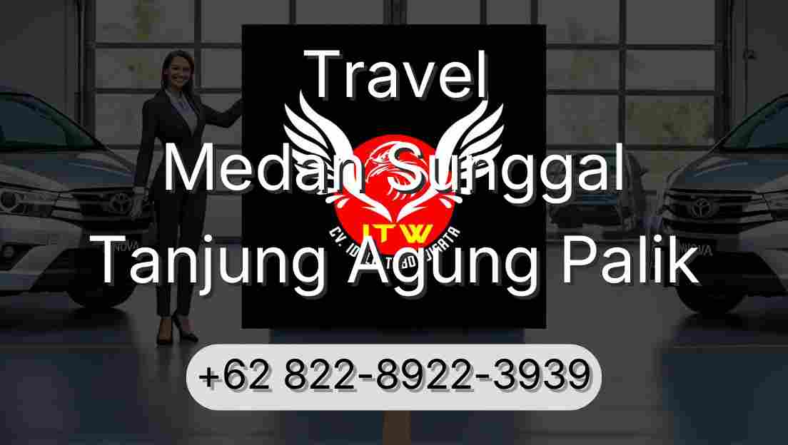 Travel Medan Sunggal Tanjung Agung Palik
