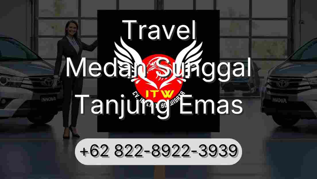 Travel Medan Sunggal Tanjung Emas