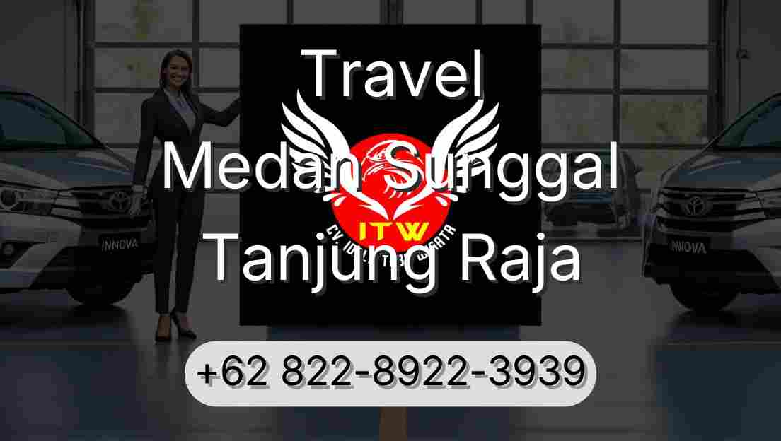 Travel Medan Sunggal Tanjung Raja