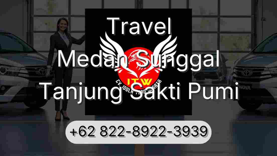 Travel Medan Sunggal Tanjung Sakti Pumi