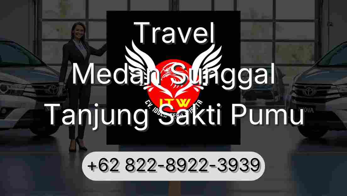 Travel Medan Sunggal Tanjung Sakti Pumu