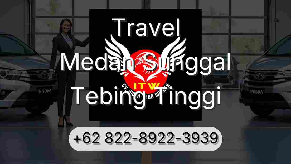 Travel Medan Sunggal Tebing Tinggi