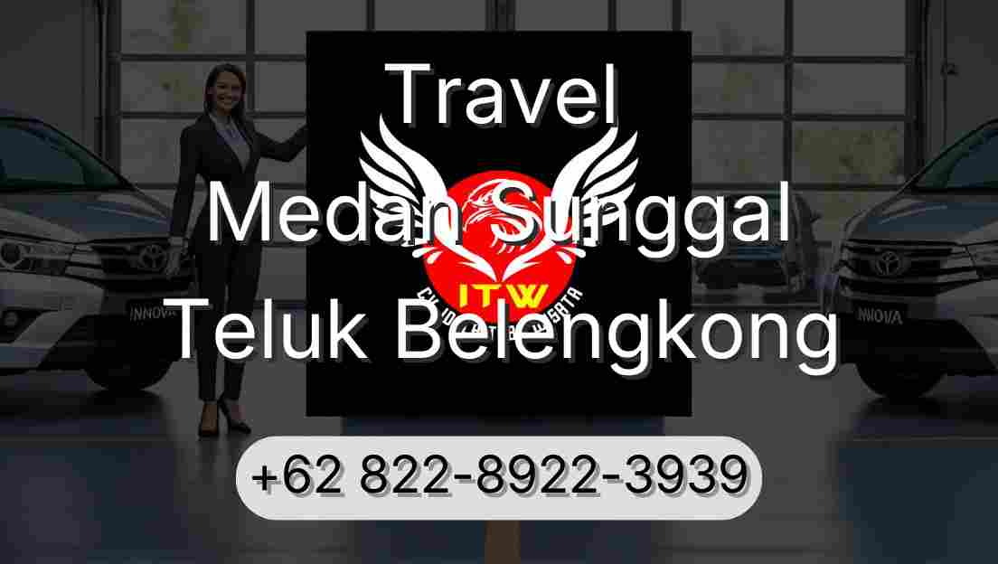 Travel Medan Sunggal Teluk Belengkong