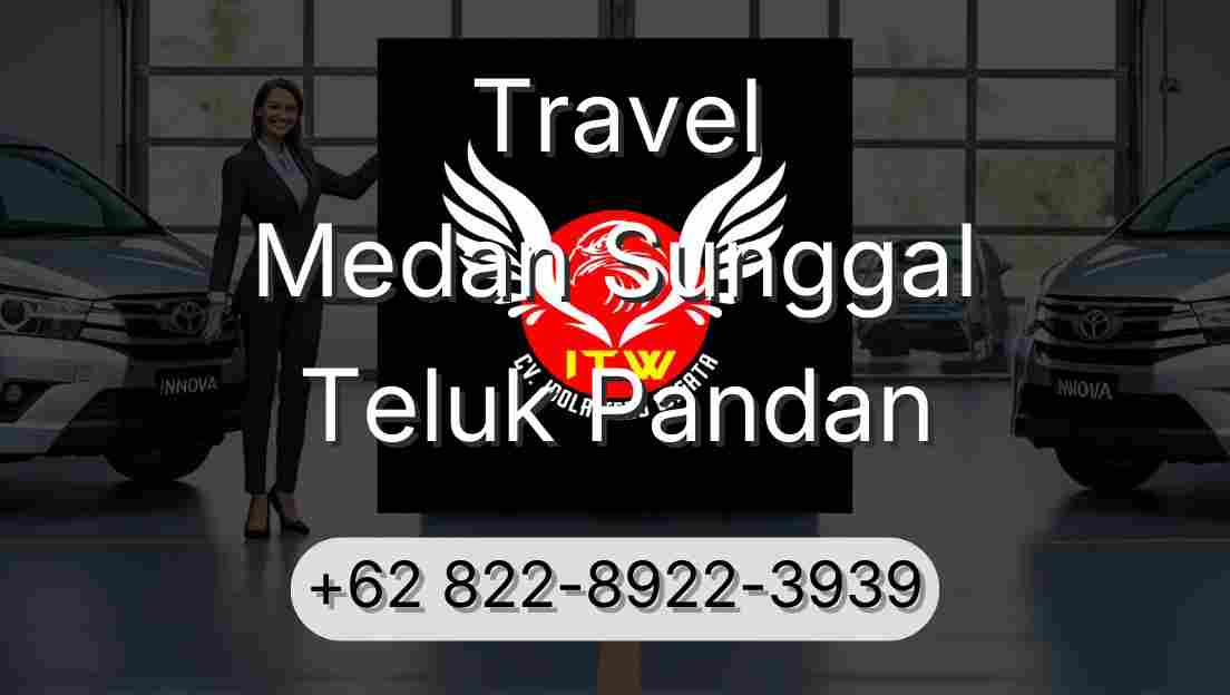 Travel Medan Sunggal Teluk Pandan