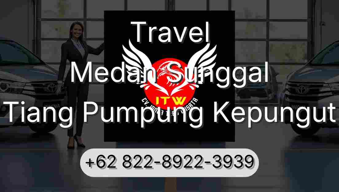 Travel Medan Sunggal Tiang Pumpung Kepungut
