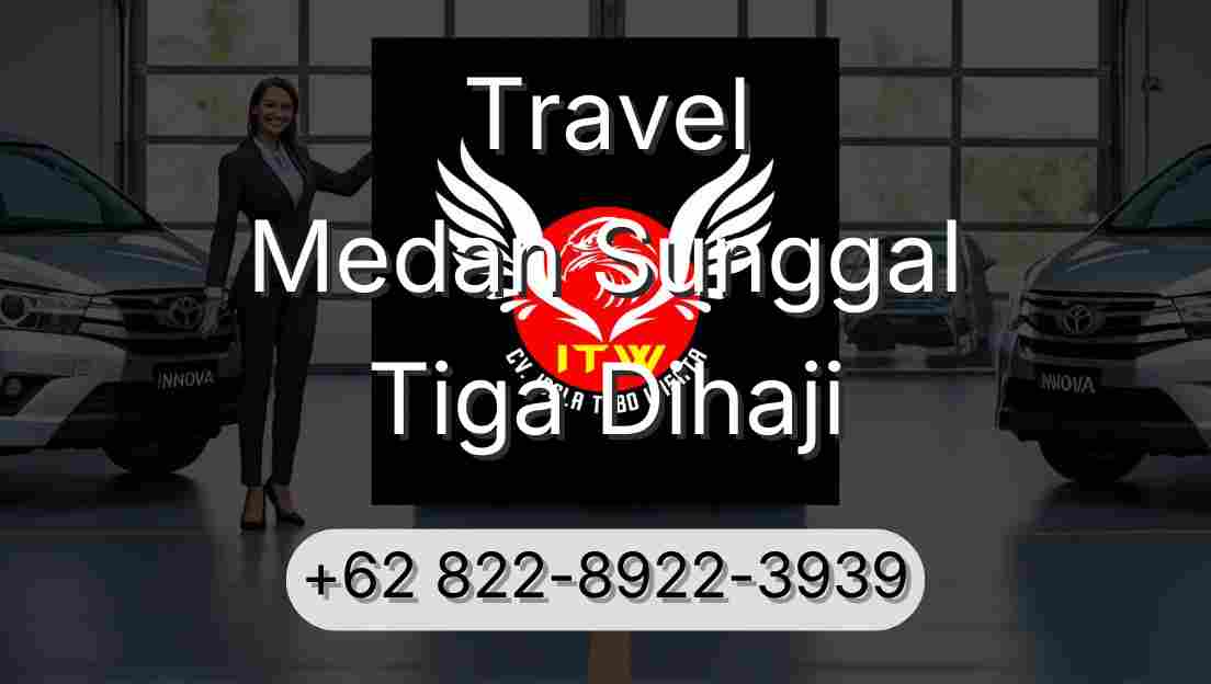 Travel Medan Sunggal Tiga Dihaji