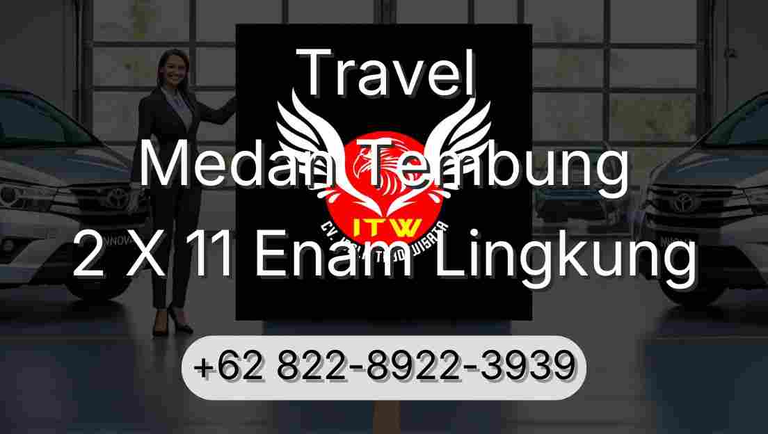 Travel Medan Tembung 2 X 11 Enam Lingkung