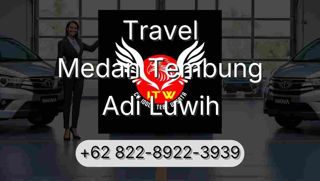 Travel Medan Tembung Adi Luwih