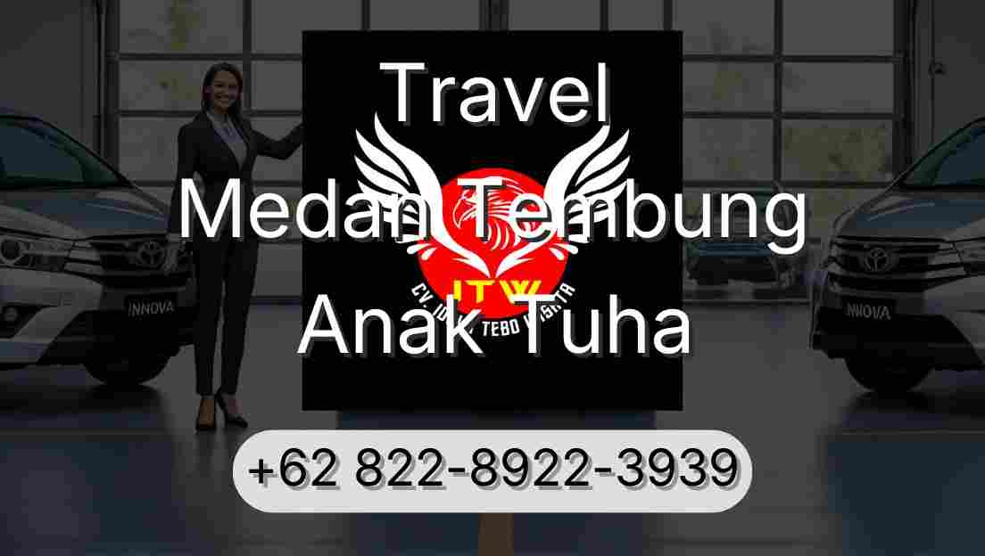 Travel Medan Tembung Anak Tuha