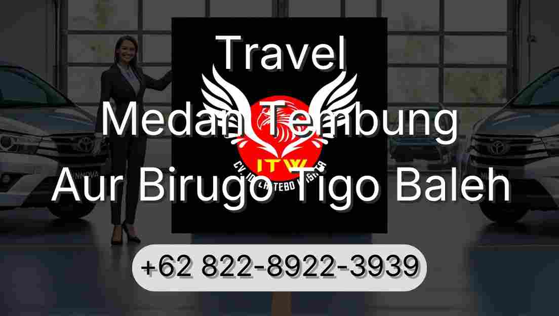 Travel Medan Tembung Aur Birugo Tigo Baleh