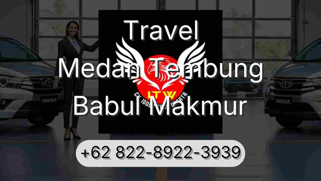 Travel Medan Tembung Babul Makmur