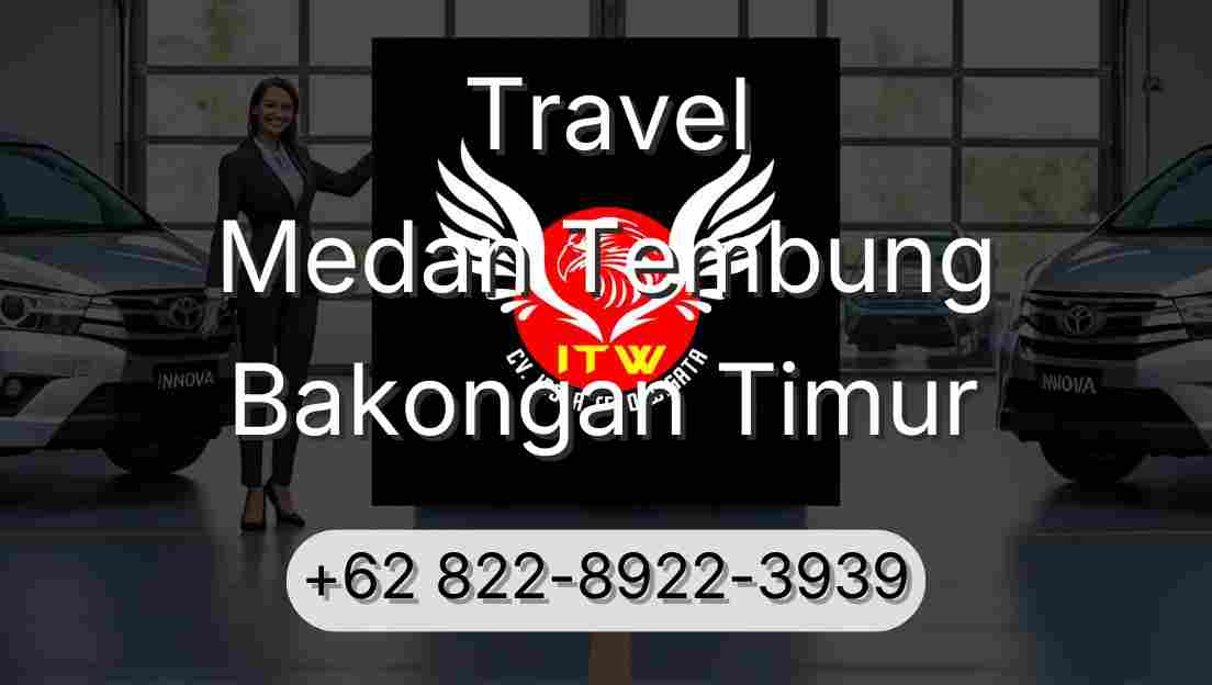 Travel Medan Tembung Bakongan Timur