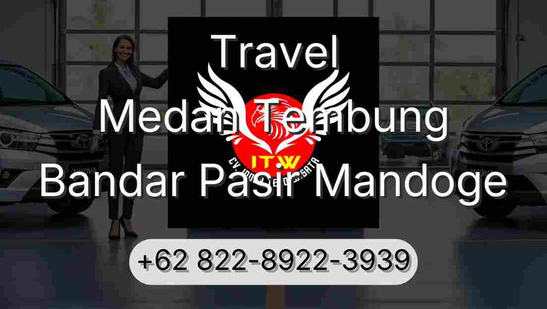 Travel Medan Tembung Bandar Pasir Mandoge