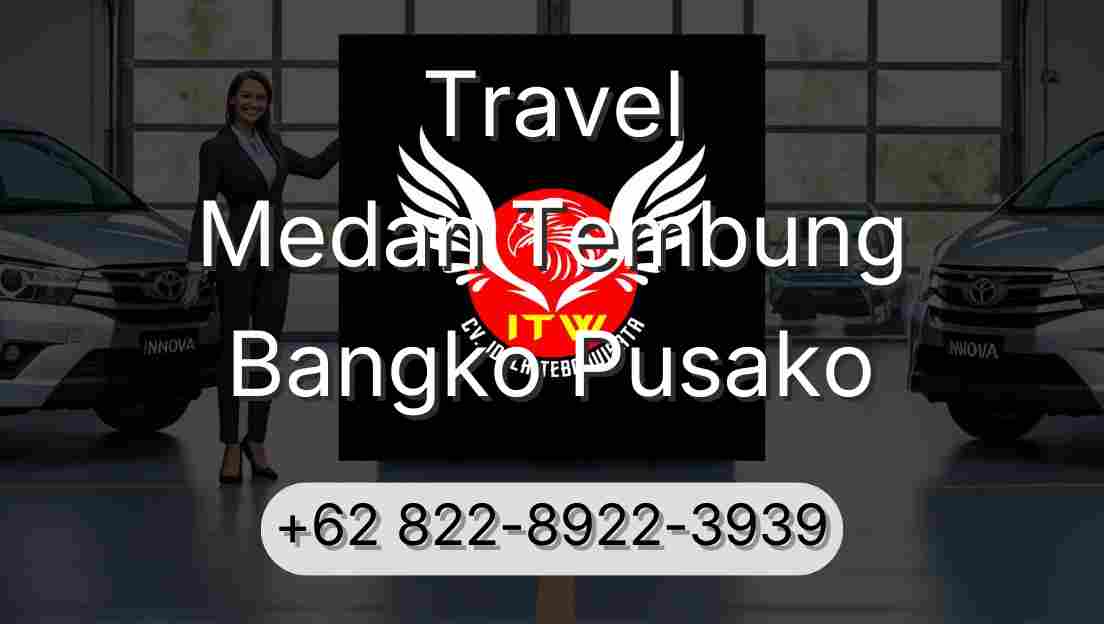 Travel Medan Tembung Bangko Pusako