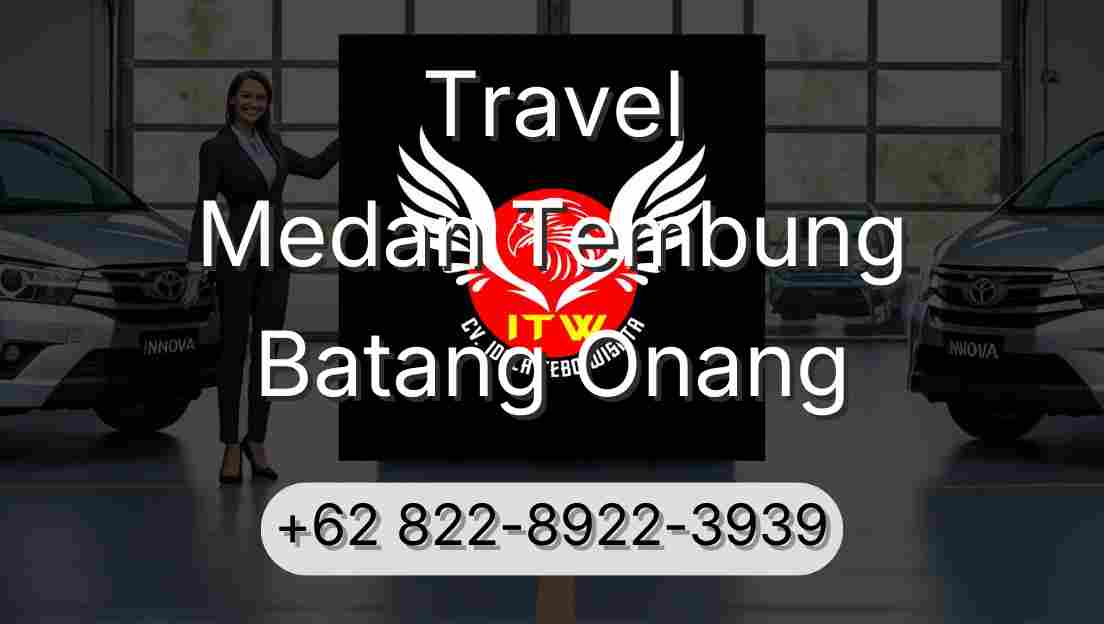 Travel Medan Tembung Batang Onang