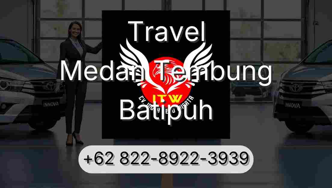 Travel Medan Tembung Batipuh