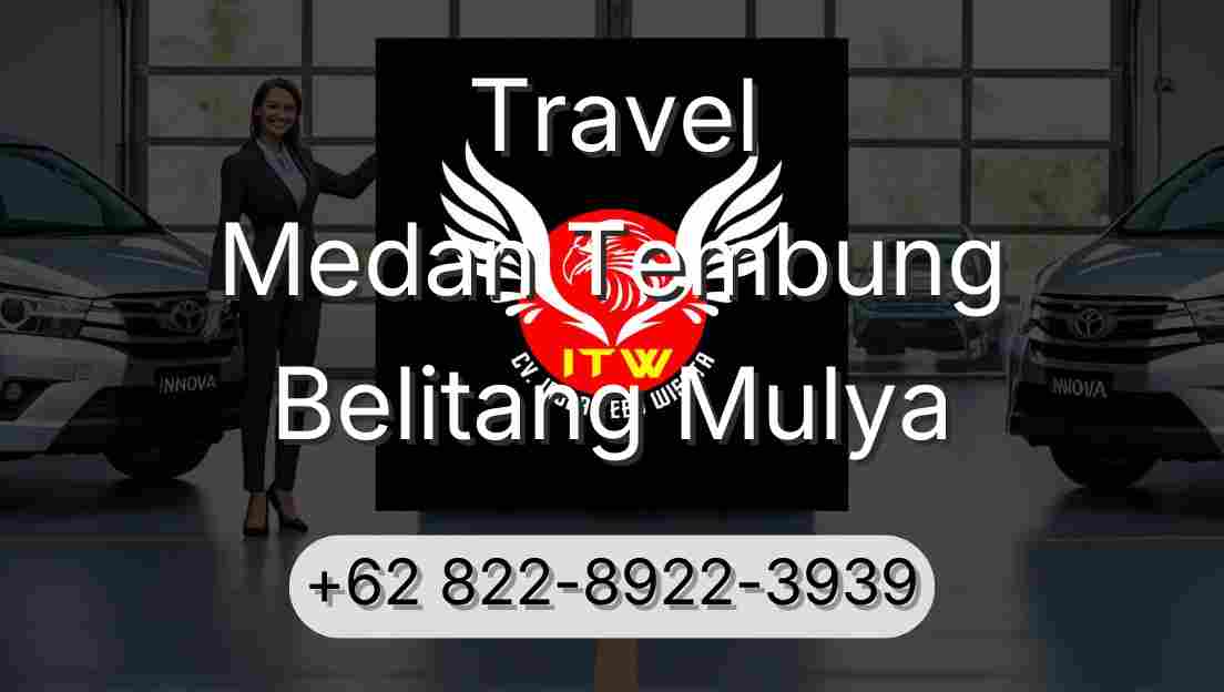 Travel Medan Tembung Belitang Mulya