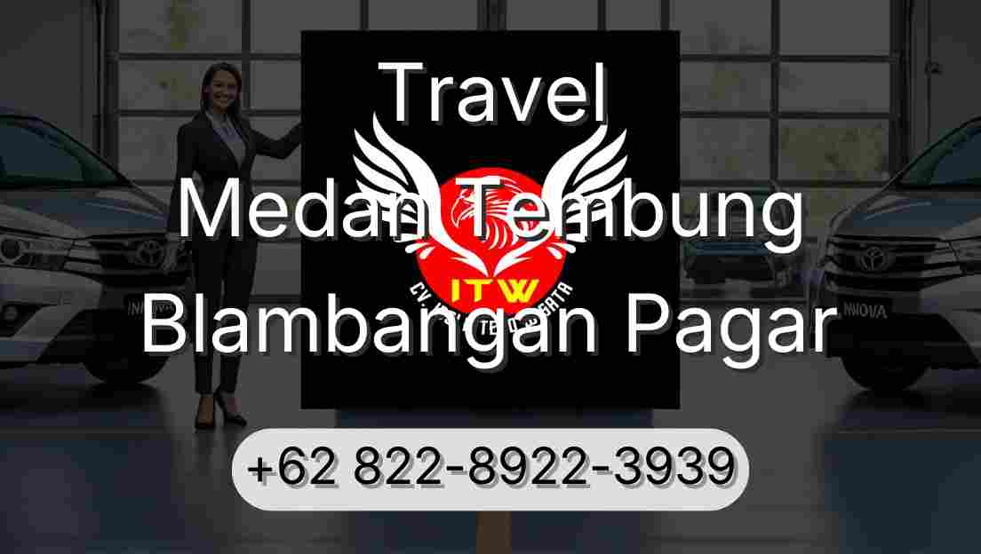 Travel Medan Tembung Blambangan Pagar