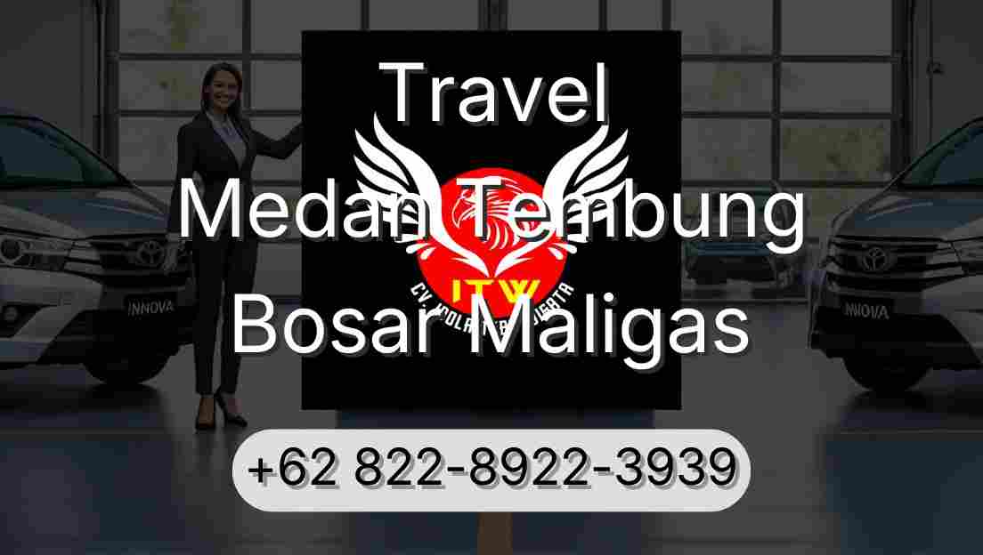 Travel Medan Tembung Bosar Maligas