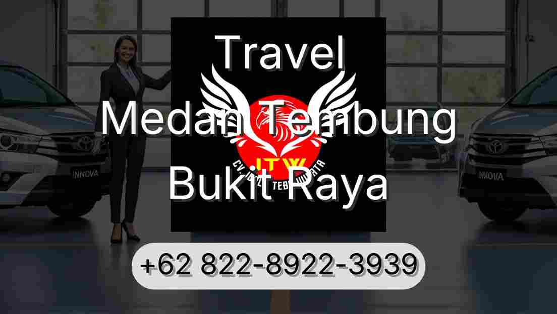 Travel Medan Tembung Bukit Raya